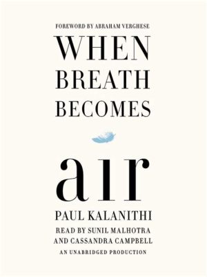  When Breath Becomes Air: Uma Reflexão Sobre a Mortalidade e a Beleza da Vida