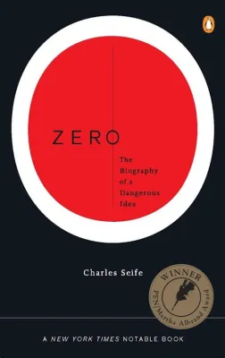 Zero: A Biography of the World's Most Dangerous Number - Unveiling Mathematical Mayhem and Architectural Enigma